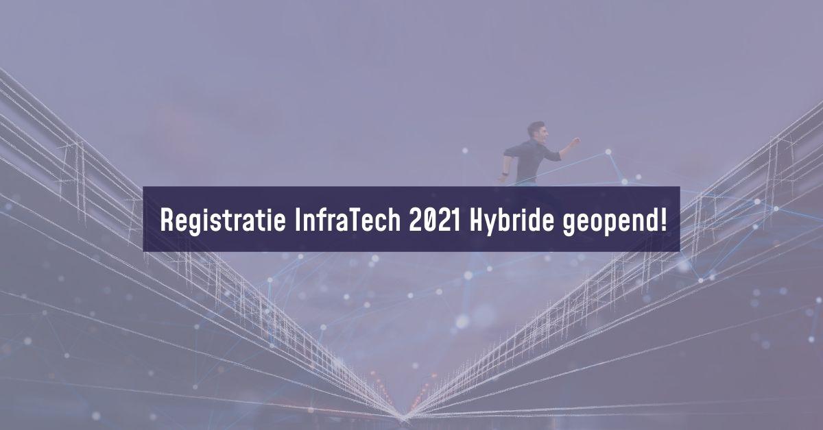 Registratie InfraTech 2021 Hybride geopend